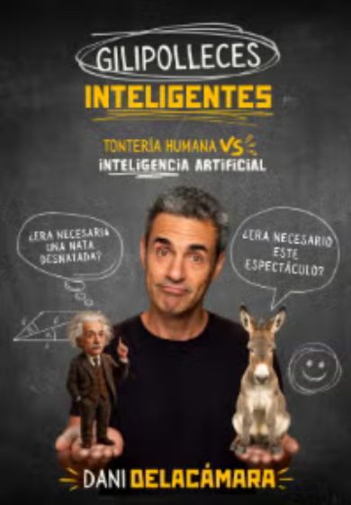 Dani Delacámara: Gilipolleces Inteligentes → Teatro Arlequín Gran Vía