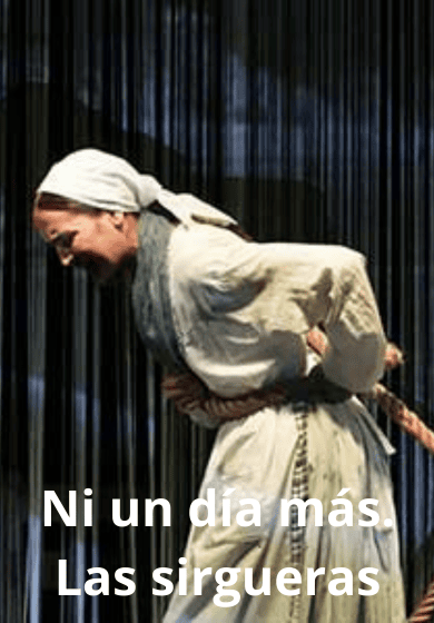 Ni un día más. Las sirgueras