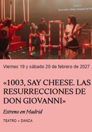 1003, say cheese. Las resurrecciones de Don Giovanni → Teatro Contemporánea Condeduque