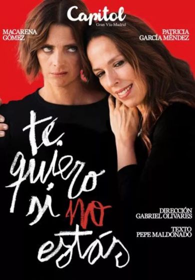 Te quiero si no estás → Teatro Capitol Gran Vía