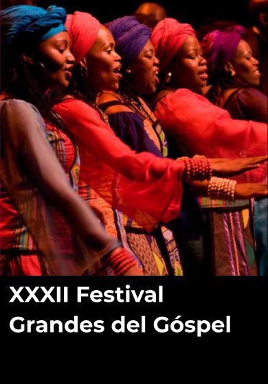 XXXII Festival Grandes del Góspel → Fernán Gómez Centro Cultural de la Villa