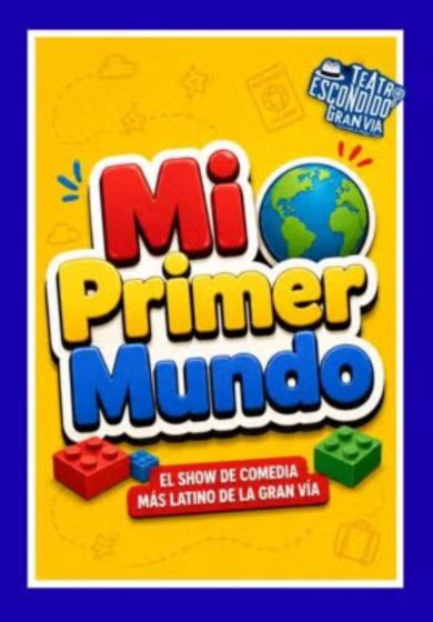 Mi Primer Mundo - La comedia más latina de la Gran Vía